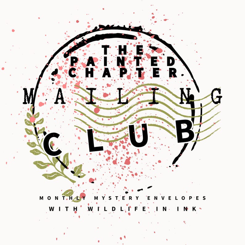 May include: A circular graphic design featuring the text THE PAINTED CHAPTER MAILING CLUB in black, overlaid with green wavy postal lines and a green leafy branch. The background is white with scattered pink paint splatters and text below.