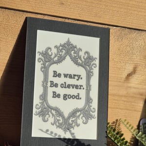 Be Wary Be Clever Be Good – Mounted Fantasy Art Print | Inspired by One Dark Window | Bookish Wall Art for Fantasy Readers | Bookshelf Decor