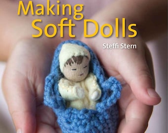 Making Soft Dolls Book by Steffi Stern Waldorf Doll Sewing Pattern book & clothes -  with full, clear  instructions Steiner Rag Doll pattern