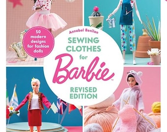 Kleidernähen für Barbie – Überarbeitete Ausgabe des Puppenbuchs von Annabel Benilan – 50 Schnittmuster in Originalgröße für Barbie-Puppen