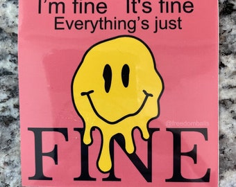 I'm Fine Vinyl Sticker: Humorous Laptop Decal