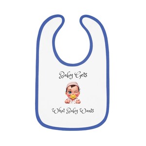 Baby Get What Baby Wants  Contrast Trim Bib, Baby Shower Gift, Fun Baby Bib, Unique Baby Accessory, What Baby Wants Bib