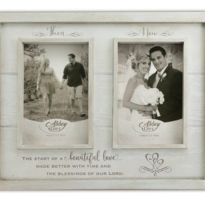 May include: White wooden picture frame with two openings for photos. The frame has the words "Then" and "Now" above each opening. The text below the openings reads "The start of a beautiful love... Made better with time and the blessings of our Lord."