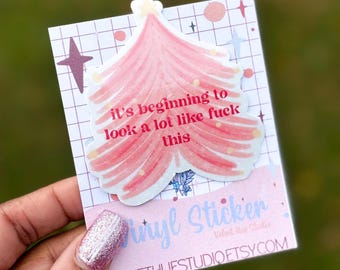 Holiday Sticker, Christmas Sticker, Snarky Christmas Sticker, Snarky Holiday Sticker, It's beginning to look like Christmas Sticker, Vinyl