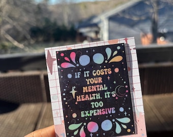 Affirmation Sticker, Mental Health Sticker, Too expensive mental health sticker, positive affirmation sticker