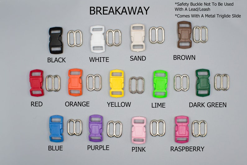 Peut inclure: Une vari&eacute;t&eacute; de boucles de s&eacute;curit&eacute; de diff&eacute;rentes couleurs, notamment noir, blanc, sable, marron, rouge, orange, jaune, vert lime, vert fonc&eacute;, bleu, violet, rose et framboise. Les boucles sont dispos&eacute;es en rang&eacute;es avec leurs noms de couleur correspondants en dessous. Le texte "BREAKAWAY" est en haut de l'image. Le texte "*Safety Buckle Not To Be Used With A Lead/Leash *Comes With A Metal Triglide Slide" est en haut &agrave; droite de l'image.