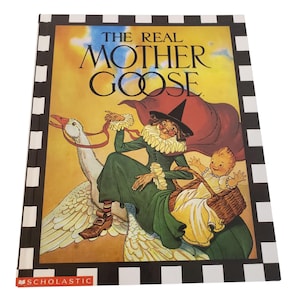 1994 The Real Mother Goose Scholastic Book of assorted Mother Goose Rhymes Hardcover