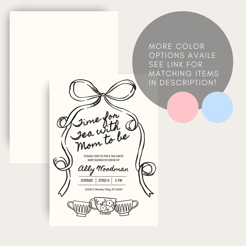 May include: A baby shower invitation with a monochrome design. The invitation says "Time for Tea with Mom to be" and includes event details. A matching blank card is also included. A grey circle with text and colour options is in the background.