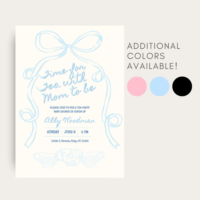 May include: A baby shower invitation with a light cream background and blue sketched design. The text reads "A time for tea with Mom to be" with event details. Additional color options are shown.