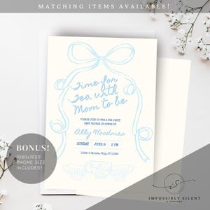 May include: Cream-colored baby shower invitation with light blue text and illustrations. The invitation reads "Time for Tea with Mom to be" and includes details for a tea party. A bonus phone size is included.