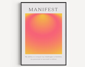 May include: A motivational poster with a gradient background of pink and yellow. The text on the poster reads "MANIFEST" in black text and "My ability to conquer my challenges is limitless; my potential to succeed is infinite." in gray text.