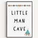 Nursery Wall Art, Little Man Cave, Nursery Printables, Boys Nursery ...
