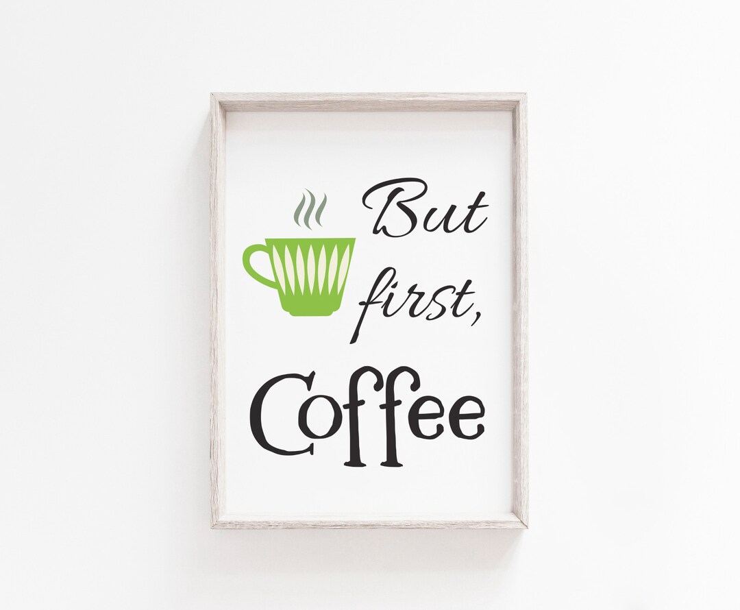 Printable Quotes, Coffee Print, Wall Art Prints, Instant Download