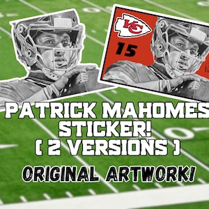 Patrick Mahomes Sticker! Original Artwork. Two Versions! KC Chiefs NFL