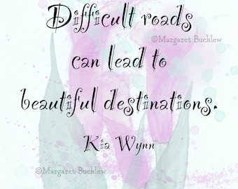 Inspirational Quote Art, Floral Design, Cancer Support (PDF & JPG)