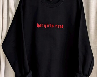 Sudadera unisex Hot Girls Read Bookish, regalos para amantes de los libros, camiseta de libros, top para lectores y ratones de biblioteca, ropa de romance oscuro Booktok
