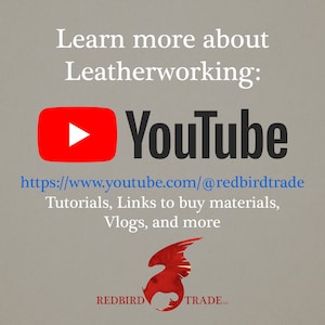 May include: Learn more about leatherworking on YouTube. The image shows the YouTube logo with a red play button and the text "https://www.youtube.com/@redbirdtrade". The text below the logo says "Tutorials, Links to buy materials, Vlogs, and more". The image also includes a red bird logo with the text "REDBIRD TRADE".