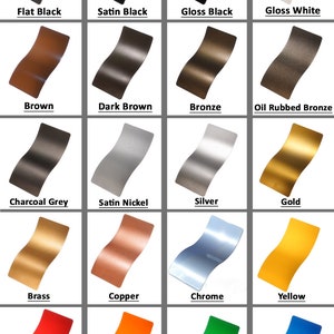 May include: A chart of 16 different paint colors, including flat black, satin black, gloss black, gloss white, brown, dark brown, bronze, oil rubbed bronze, charcoal grey, satin nickel, silver, gold, brass, copper, chrome, yellow, red, orange, green, and blue.
