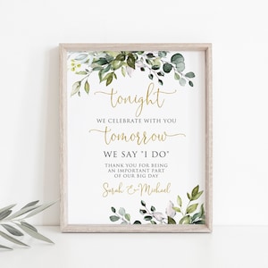 Tonight We Celebrate with You Tomorrow We say I DO Sign, Greenery Rehearsal Sign, Botanical Wedding Sign, W1128