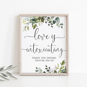 Love Is Intoxicating Sign, Greenery Wedding Bar Sign, Open Bar Wedding Sign, Digital File, W1124