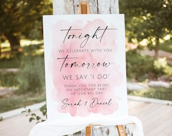 Pink Rehearsal Dinner Welcome Sign, Tonight We Celebrate with You Saturday We say I DO Welcome Sign, Rehearsal Decor, Digital File, W102