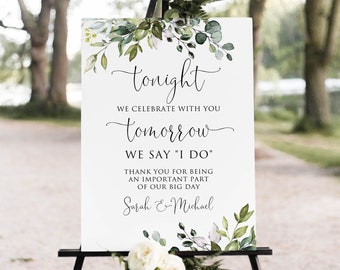 Tonight We Celebrate with You Tomorrow We say I DO Welcome Sign, Greenery Rehearsal Dinner Welcome Sign, Botanical, Digital File, W1124-1