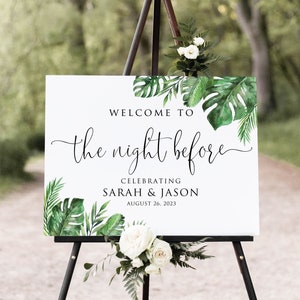 Tropical Welcome to the Night Before Sign, Monstera Leaf  Rehearsal Dinner Welcome Sign, Palm Rehearsal Dinner Welcome, Digital, W1295-1