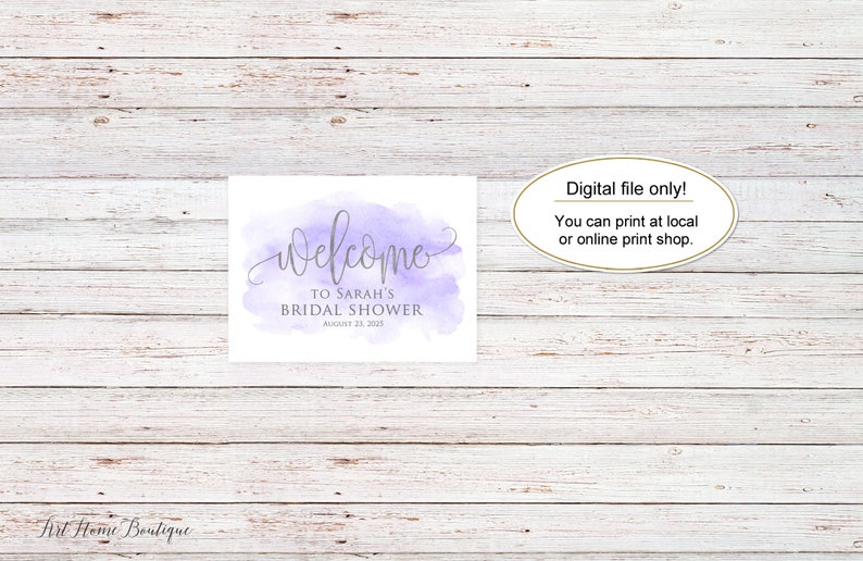 May include: A purple watercolor welcome sign with the text 'Welcome to Sarah's Bridal Shower August 23, 2023'. The sign is on a white wood background. The text 'Digital file only! You can print at local or online print shop.' is on a white oval with a gold outline.
