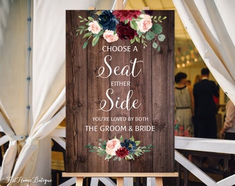 Choose a Seat Either Side Sign, Pick a Seat not a Side Sign, You're loved by both the Groom & Bride, Burgundy, Navy, W417