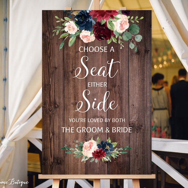 Choose a Seat Either Side Sign, Pick a Seat not a Side Sign, You're loved by both the Groom & Bride, Burgundy, Navy, W417