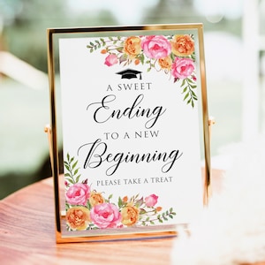 Floral Hot Pink und Orange Abschlussfeier ein süßes Ende zu einem neuen Anfang Zeichen, genießen Sie bitte eine Festlichkeit, Grad Gastgeschenke, W57