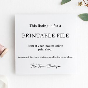 K&ouml;nnte beinhalten: Liste mit druckbaren Dateien f&uuml;r einen digitalen Download. Der Text lautet "This listing is for a PRINTABLE FILE. Print at your local or online print shop. You can print as many copies as you like for personal use. Art Home Boutique."