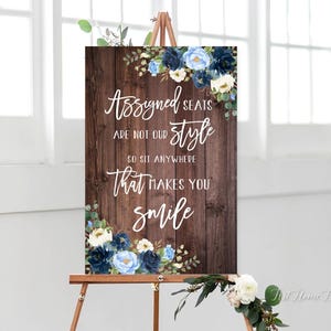Assigned Seats Sign, Assigned Seats Are Not Our Style So Sit Anywhere That Makes You Smile, Rustic Blue and White Floral Wedding Sign, W303