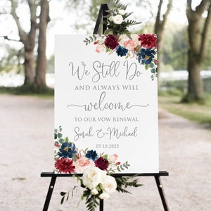 Burgundy Navy Blush Silver We Still Do Sign, Burgundy Navy Welcome Sign, Anniversary Wedding Sign, Vow Renewal Sign, Digital file, W1598