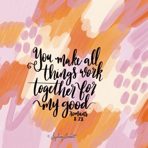 Romans 8:28 Print |  Encouraging Gift | Home Decor | Christian Calligraphy