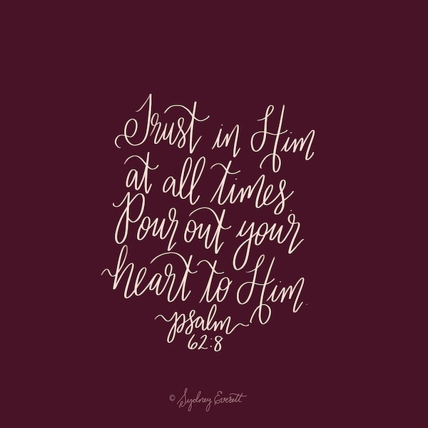 Encouraging Print | Psalm 62:8 |  Encouraging Gift | Home Decor