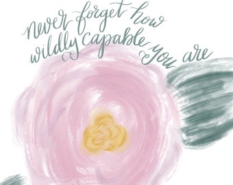 Wildly Capable Print |  Encouraging Gift | Home Decor | Inspirational Print