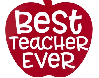 Teacher Vinyl Decal - Teacher Apple Decal, Best Teacher Ever, Teacher Apple Sticker, Teacher Appreciation Gift