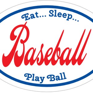 Baseball Vinyl Decal - Eat Sleep Baseball Sticker - Baseball Decal - Bumper Sticker - Perfect Ball Player Parent Team or Coach Gift