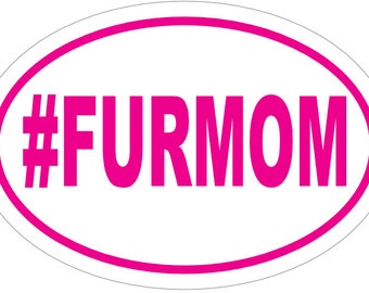 Furmom Vinyl Decal - Furmom Vinyl Sticker - PerfectDog Mom Pet Owner Gift - Hashtag Vinyl Decal - Dog Mom Decal