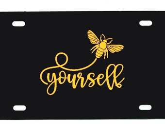 Bee Yourself Vanity Plate - Personalized Vanity Plate, Honey Bee Front License Plate, Car Accessories, Bee Gift - Auto Tag Accessory