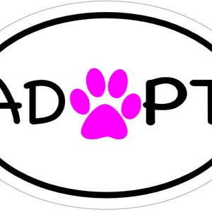 Adopt Decal, Adopt Sticker, Pet Adoption Decal, Pet Paw Decal, Pet Adoption Sticker, Pet Paw Sticker, Car Window Decal, Dog Mom, Cat Mom