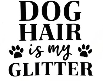 Personalized Dog Owner Decal , Pet Paw Vinyl Sticker, Dog Hair is My Glitter Design, Heart Dog Tumbler Decal, Window Sticker Dog Owner Gift