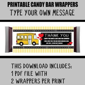 May include: Printable candy bar wrappers featuring a yellow school bus with the text "Thank You" and a message for students. The text reads "I hope you have a safe and fun summer! I will miss you. You are such amazing kids. Love, Bus #18 Miss May Johnson".