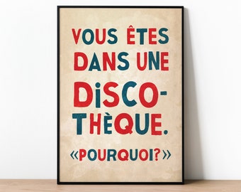 You Are In A Disco - Why?, French Style Retro Protest Poster Print, Vous Êtes Dans Une Discothèque - Pourquoi?, Disco Poster, Music Poster