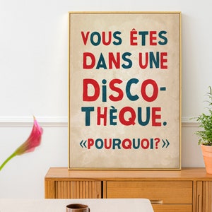 You Are In A Disco Why, French Style Retro Protest Poster Print, Vous Êtes Dans Une Discothèque Pourquoi, Disco Poster, Music Poster image 2