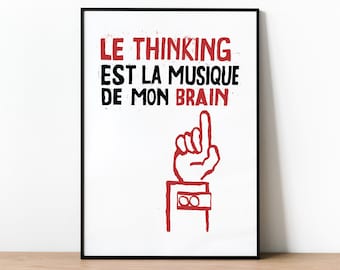 French Style Retro Protest Poster Print,  Home Decor, College Gift, Thinking Est La Musique De Mon Brain, Inspirational Print, Funny Print