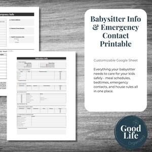 May include: A printable babysitter info and emergency contact sheet. The document includes sections for emergency contacts, family information, and babysitter details. The text reads "Babysitter Info & Emergency Contact Printable" and "Good Life Organized."
