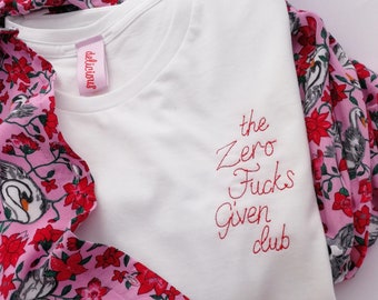 The Zero Fucks Given Club Embroidered T-Shirt | Slogan Tee | White Organic Cotton | Funny Gift for New Mum, Sister, Wife, Girlfriend