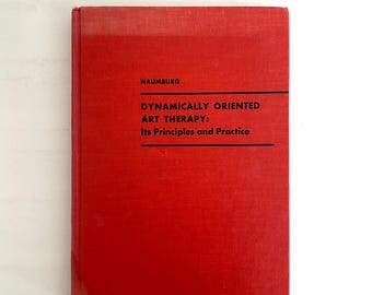 1966 Naumburg Dynamically Oriented Art Therapy Book | Dynamically Oriented Art Therapy